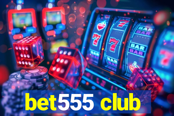 bet555 club